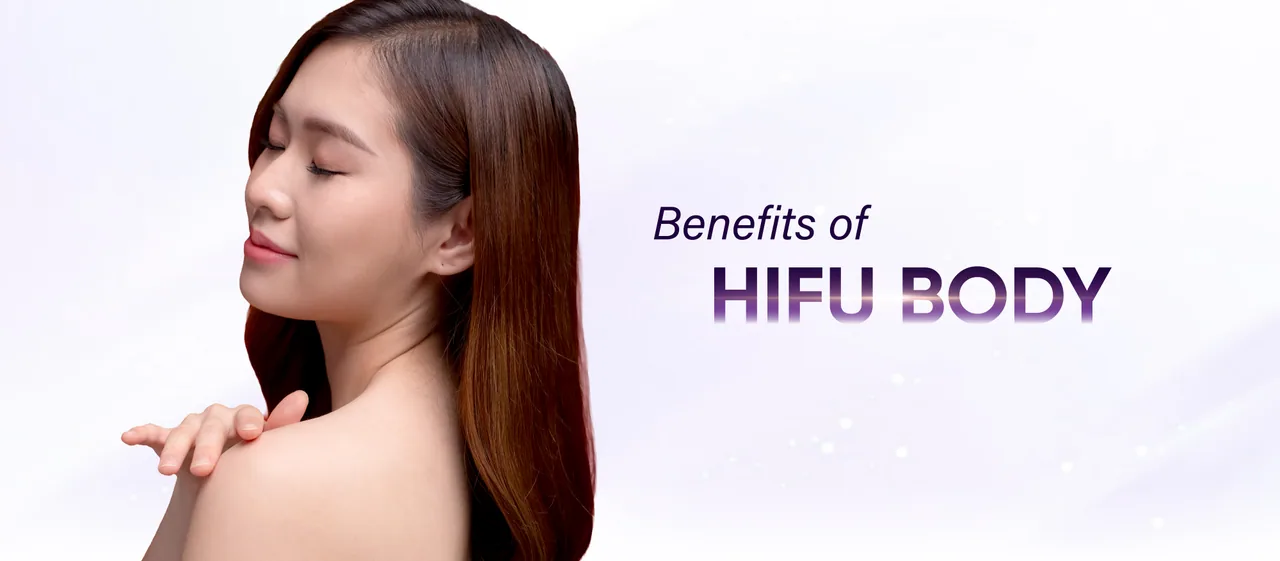 Benefits of HIFU Body